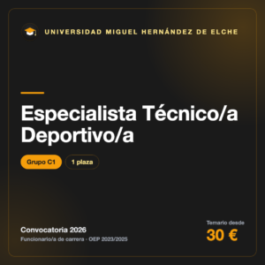 Especialista Técnico/a Deportivo/a C1 · Universidad Miguel Hernández de Elche