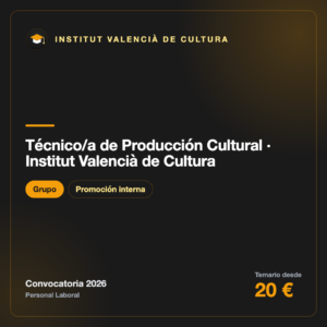 Técnico/a de Producción Cultural · Institut Valencià de Cultura