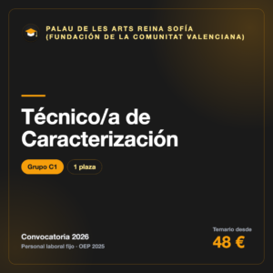 Técnico/a de Caracterización C1 · Palau de les Arts Reina Sofía
